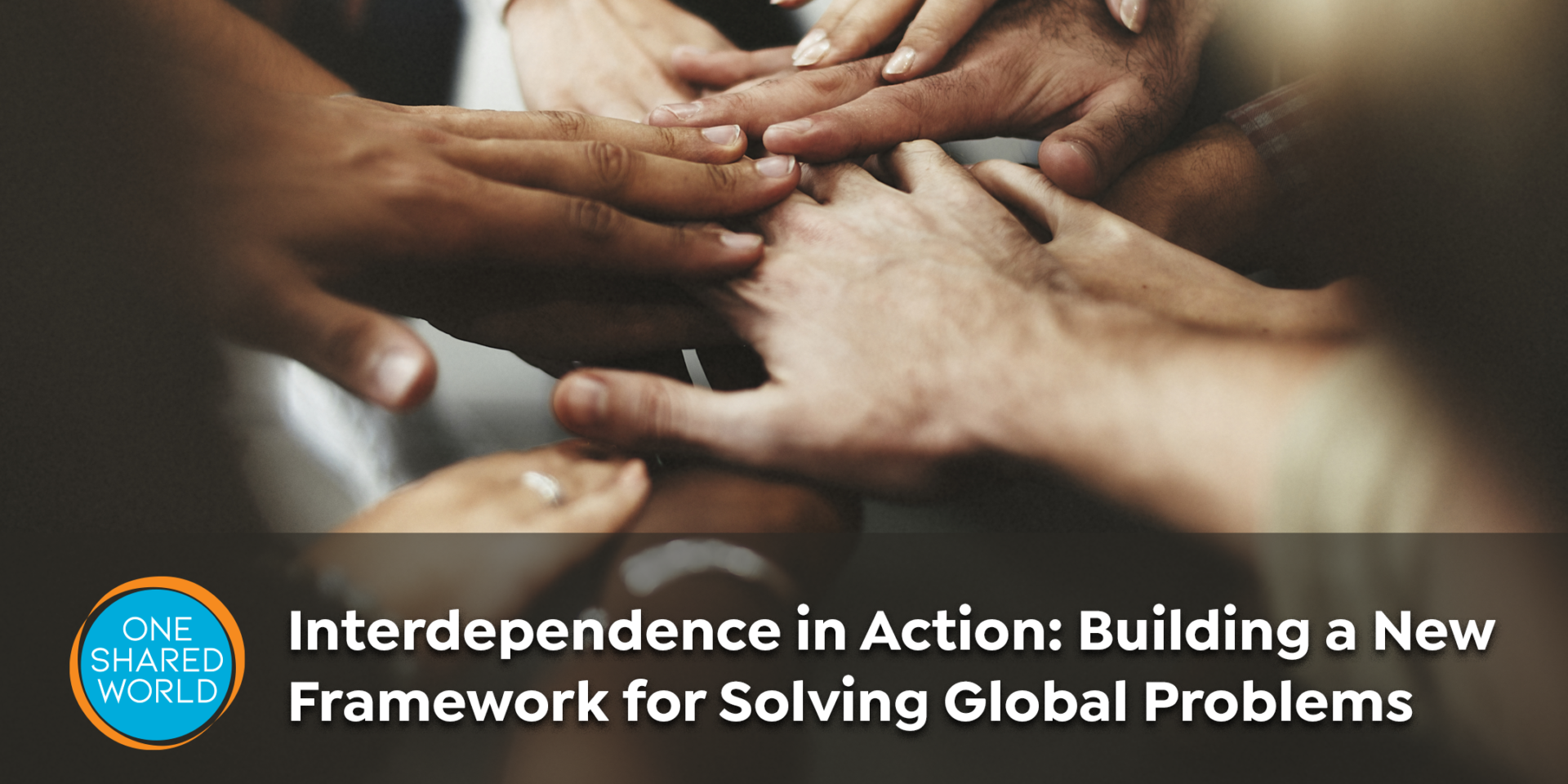 Online Event - Interdependence in Action: Building a New Framework for ...
